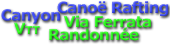 Canoe Raft Canyon Vtt Via Ferrata Randonn&eacute;e
